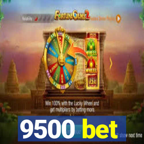 9500 bet